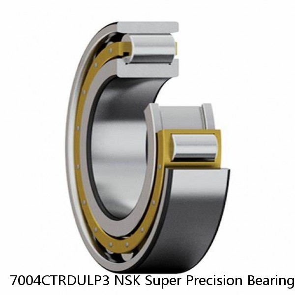 7004CTRDULP3 NSK Super Precision Bearings