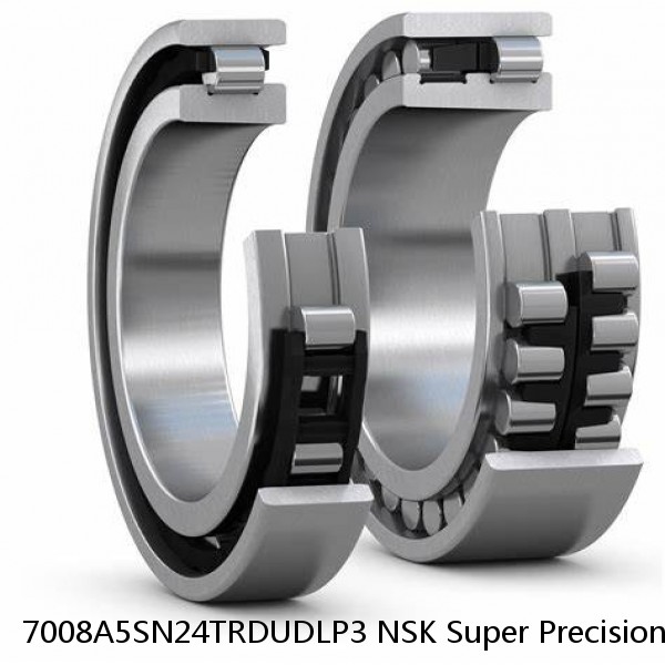 7008A5SN24TRDUDLP3 NSK Super Precision Bearings