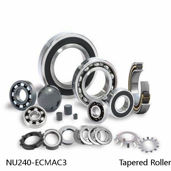 NU240-ECMAC3                       Tapered Roller Bearing Assemblies