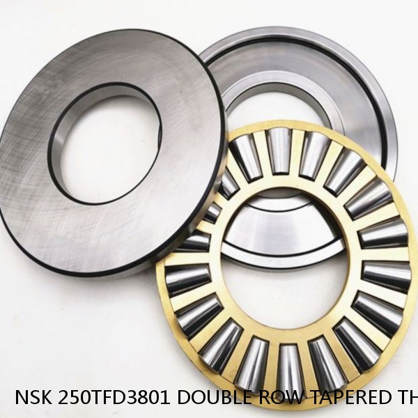 NSK 250TFD3801 DOUBLE ROW TAPERED THRUST ROLLER BEARINGS